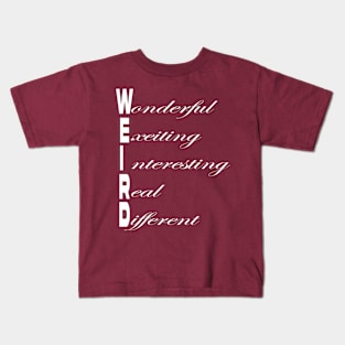 W.E.I.R.D Kids T-Shirt